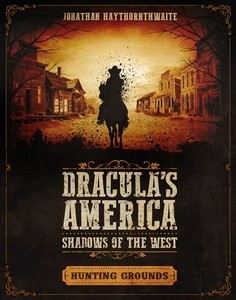 Dracula's America Shadows of the West: Hunting Grounds Supplement